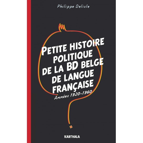 Petite histoire politique de la bd belge-de langue francaise, de Philippe Delisle