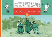 Petite histoire des colo­­­nies françaises, tome 3 : La déco­lo­ni­sa­tion
